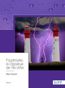 Foudroye, la disparue de l'le d'Aix par Max Dautel