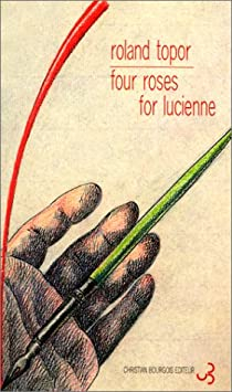 Four roses for Lucienne par Roland Topor