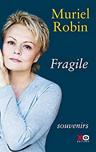 Fragile par Muriel Robin