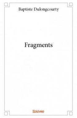 Fragments par Baptiste Dulongcourty