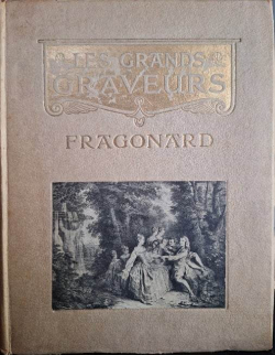 Fragonard, Moreau Le Jeune et les Grands graveurs Franais de la Fin du XVIIIe sicle par Arthur Mayger Hind