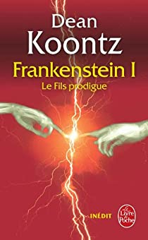 Frankenstein, tome 1 : Le fils prodigue par Dean Koontz
