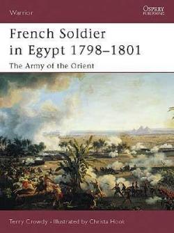 French Soldier in Egypt 17981801 The Army of the Orient par Terry Crowdy