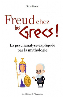 Freud chez les Grecs ! par Pierre Varrod