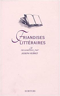 Friandises littraires par Joseph Vebret