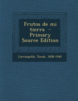 Frutos de mi tierra par Toms Carrasquilla
