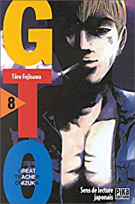 GTO (Great Teacher Onizuka), tome 8 par Tru Fujisawa