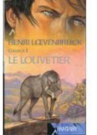 Gallica, tome 1 : Le Louvetier par Henri Loevenbruck