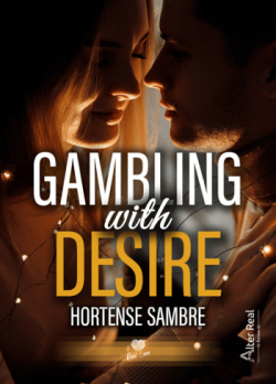 Gambling with Desire par Hortense Sambre