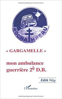 'Gargamelle' : mon ambulance guerrire 2e D.B. par Edith Vzy