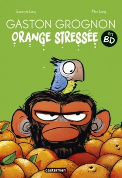 Gaston Grognon : Orange stresse (BD) par Suzanne Lang