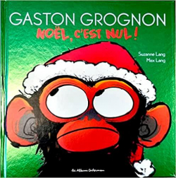 Gaston Grognon, tome 4 : Nol, c'est nul par Suzanne Lang