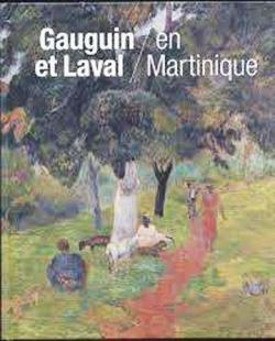 Gauguin et Laval en Martinique par Maite Van Dijk