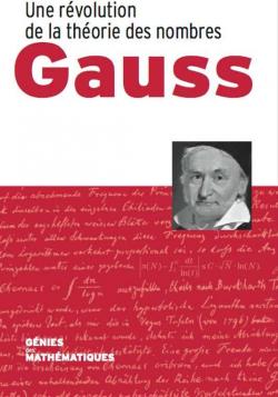 Gauss Une rvolution de la thorie des nombres par Jos Carlos Varela Pena