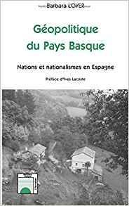 Gopolitique du Pays Basque : Nations et nationalismes en Espagne par Barbara Loyer