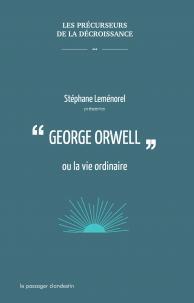 George Orwell ou la vie ordinaire par Adrien Montolieu