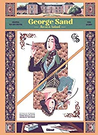 George Sand : Ma vie  Nohant par Chantal Van den Heuvel