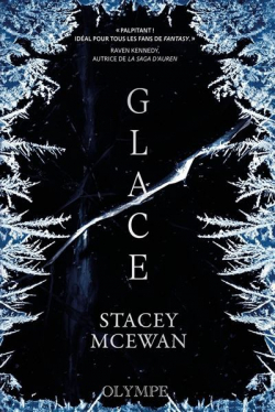 La trilogie des glaces, tome 1 : Glace par Stacey McEwan