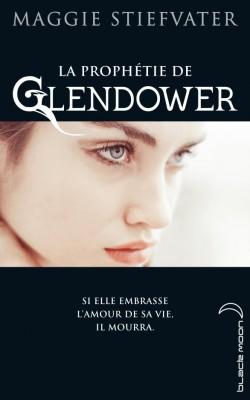 Glendower, tome 1 : La prophtie de Glendower par Stiefvater