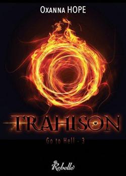 Go to hell, tome 3 : Trahison par Oxanna Hope