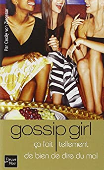 Gossip Girl, Tome 1 : Ca fait tellement de bien de dire du mal par Cecily von Ziegesar