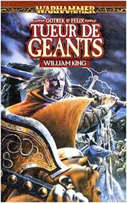 Gotrek et Felix, tome 7 : Tueur de Gants par William King