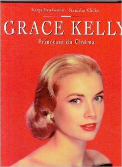 Grace Kelly : Princesse du cinma par Stanislas Choko