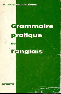 Grammaire pratique de l'anglais par Serge Berland-Delpine