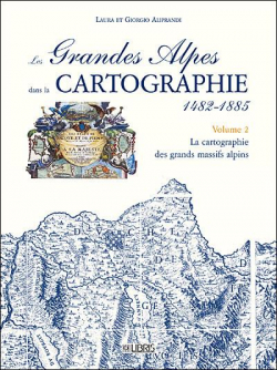 Grandes Alpes dans la cartographie, tome 2 par Giorgio Aliprandi