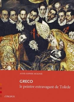 Greco, le peintre extravagant de Tolde par Anne-Sophie Molini