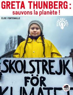 Greta Thunberg : sauvons la plante ! par Elise Fontenaille