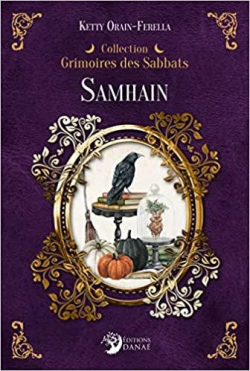 Grimoire des sabbats: Samhain par Ketty Orain-Ferella