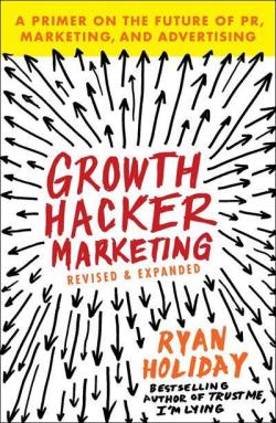 Growth Hacker Marketing par Ryan Holiday