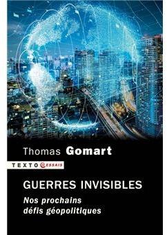 Guerres invisibles par Thomas Gomart