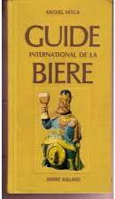 Guide international de la bire par Michel Iatca