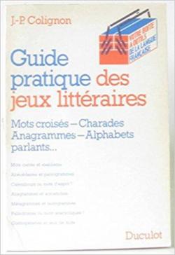 Guide pratique des jeux litteraires par Jean-Pierre Colignon
