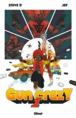 Gun Crazy, tome 1 par Steve D
