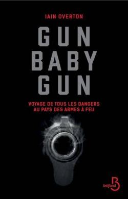 Gun baby gun par Iain Overton