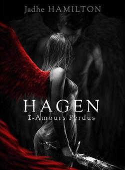 Hagen, tome 1 : Amours Perdus par Jadhe Hamilton