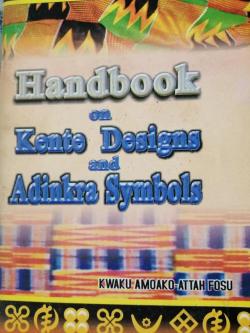 Handbook on Kente Designs and Adinkra Symbols par Kwaku Amoako-Attah Fosu