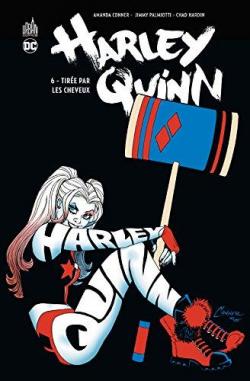 Harley Quinn, tome 6 : Tire par les cheveux par Jimmy Palmiotti