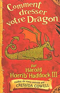 Harold et les dragons, tome 1 : Comment dresser votre dragon par Cressida Cowell
