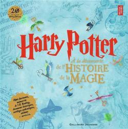 Harry Potter : A la dcouverte de l'Histoire de la Magie par Gallimard Jeunesse