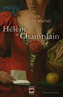 Hlne de Champlain, tome 1 : Manchon et dentelle par Nicole Fyfe-Martel