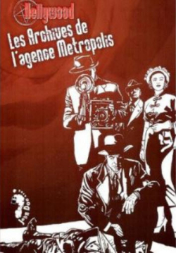 Hellywood : Les Archives de l'agence Metropolis par Raphal Andere