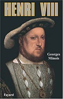 Henri VIII par Georges Minois