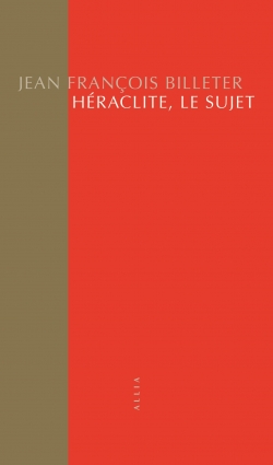 Hraclite, le sujet par Jean-Franois Billeter
