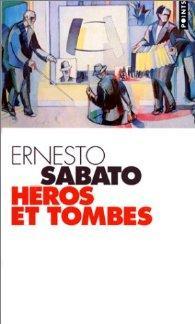 Hros et tombes (ou) Alejandra par Ernesto Sabato