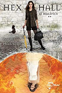 Hex Hall, tome 2 : Le malfice par Rachel Hawkins