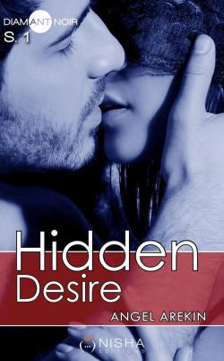 Hidden Desire - Saison 1 par Angel Arekin